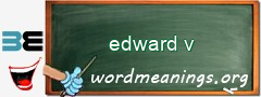 WordMeaning blackboard for edward v